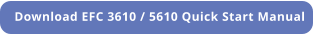 Download EFC 3610 / 5610 Quick Start Manual